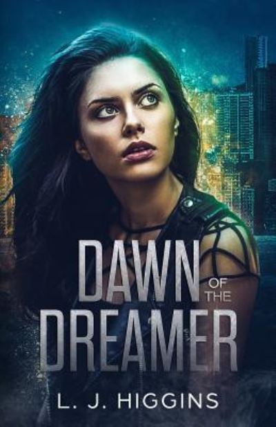 Cover for L J Higgins · Dawn of the Dreamer (Paperback Book) (2018)