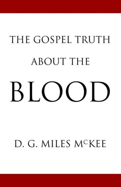 Cover for D G Miles McKee · The Gospel Truth About the Blood (Taschenbuch) (2018)