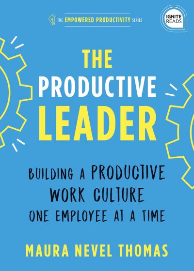 Cover for Maura Thomas · Everyone Wants to Work Here: Attract the Best Talent, Energize Your Team, and be the Leader in Your Market - Empowered Productivity (Paperback Book) (2022)