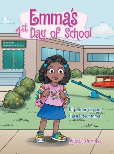 Cover for Alyssa Brooks · Emma's 1St Day of School (Hardcover Book) (2019)