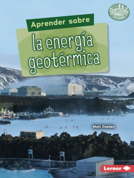 Cover for Matt Doeden · Aprender Sobre La EnergÃ­a GeotÃ©rmica (Finding Out about Geothermal Energy) (Paperback Book) (2022)