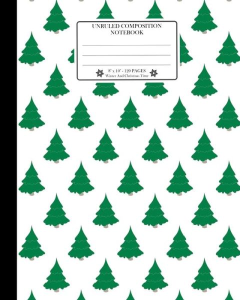 Unruled Composition Notebook. 8 X 10. 120 Pages. Winter and Christmas Time - Ts Publishing - Książki - Independently Published - 9781728713892 - 12 października 2018