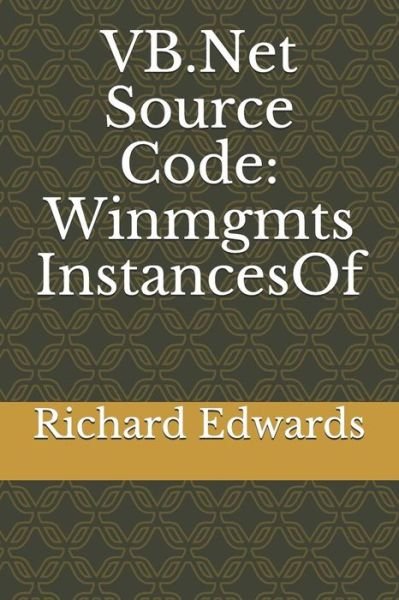 VB.Net Source Code - Richard Edwards - Boeken - Independently Published - 9781730833892 - 4 november 2018