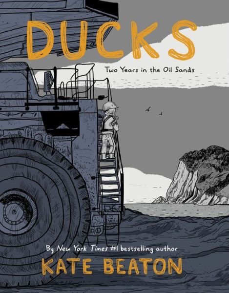 Cover for Kate Beaton · Ducks: Two Years in the Oil Sands (Gebundenes Buch) (2022)