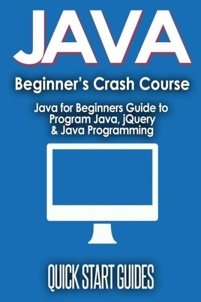 Cover for Quick Start Guides · JAVA for Beginner's Crash Course (Paperback Bog) (2021)