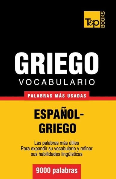 Cover for Andrey Taranov · Vocabulario Español-griego - 9000 Palabras Más Usadas (T&amp;p Books) (Spanish Edition) (Paperback Book) [Spanish edition] (2013)