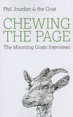 Cover for Phil Jourdan · Chewing the Page: the Mourning Goats Interviews (Paperback Book) (2013)