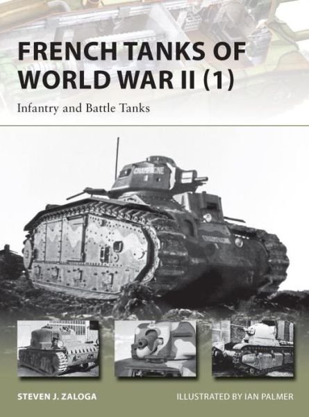 Cover for Zaloga, Steven J. (Author) · French Tanks of World War II (1): Infantry and Battle Tanks - New Vanguard (Paperback Bog) (2014)