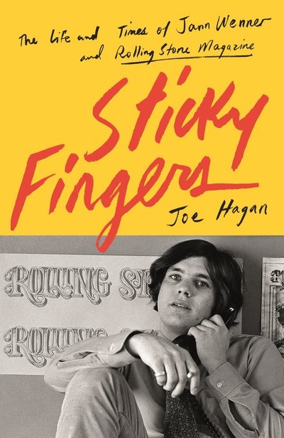 Sticky Fingers: The Life and Times of Jann Wenner and Rolling Stone Magazine - Joe Hagan - Kirjat - Canongate Books - 9781782115892 - tiistai 24. lokakuuta 2017