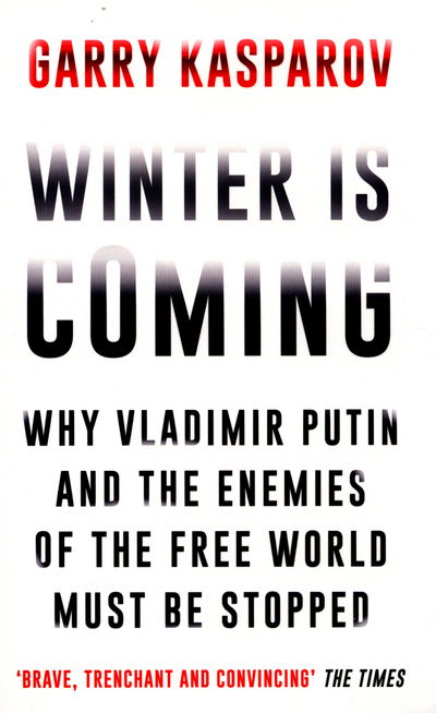 Cover for Garry Kasparov · Winter Is Coming: Why Vladimir Putin and the Enemies of the Free World Must Be Stopped (Paperback Bog) [Main edition] (2016)