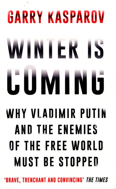 Cover for Garry Kasparov · Winter Is Coming: Why Vladimir Putin and the Enemies of the Free World Must Be Stopped (Paperback Book) [Main edition] (2016)