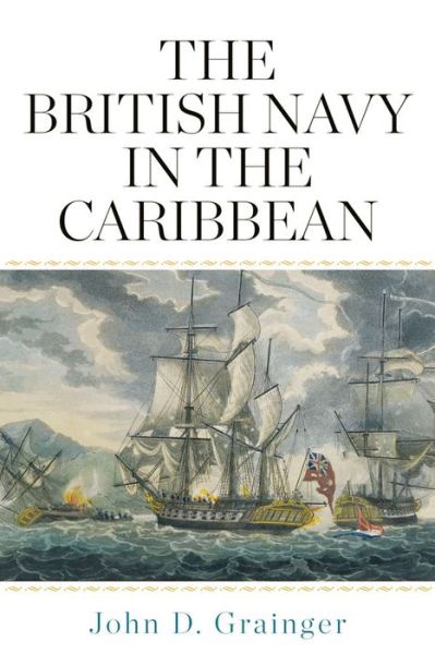 Cover for John D Grainger · The British Navy in the Caribbean (Hardcover Book) (2021)