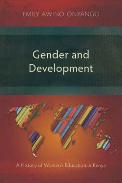 Cover for Emily Awino Onyango · Gender and Development: A History of Women's Education in Kenya (Paperback Book) (2018)