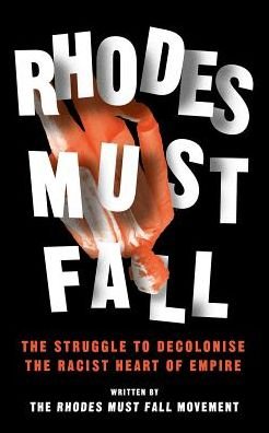 Rhodes Must Fall: The Struggle to Decolonise the Racist Heart of Empire - Kwoba Brian - Bøker - Bloomsbury Publishing PLC - 9781786993892 - 15. august 2018