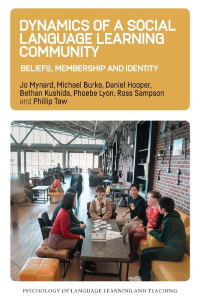 Dynamics of a Social Language Learning Community: Beliefs, Membership and Identity - Psychology of Language Learning and Teaching - Jo Mynard - Kirjat - Multilingual Matters - 9781788928892 - perjantai 7. elokuuta 2020