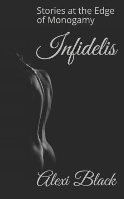 Infidelis - Alexi Black - Libros - Independently Published - 9781790275892 - 12 de diciembre de 2018
