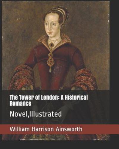 Cover for William Harrison Ainsworth · The Tower of London (Paperback Book) (2019)