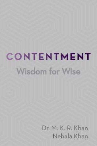 Cover for Dr M K R Khan · Contentment: Wisdom for Wise (Paperback Book) (2019)