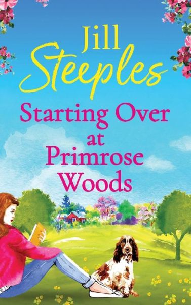 Cover for Jill Steeples · Starting Over at Primrose Woods: Escape to the countryside for the start of a brand new series from Jill Steeples - Primrose Woods (Hardcover Book) (2022)