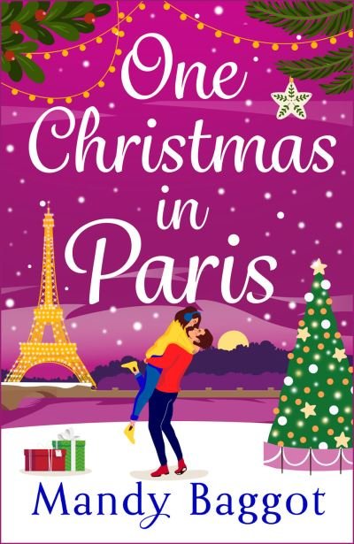 Cover for Mandy Baggot · One Christmas in Paris: An utterly hilarious feel-good festive romantic comedy from Mandy Baggot (Hardcover Book) (2023)
