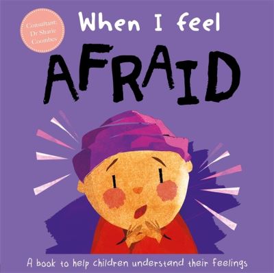 Cover for Dr Sharie Coombes · When I Feel Afraid - A Children's Book about Emotions (Hardcover Book) (2021)