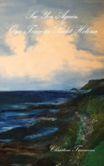 Cover for Christine Trueman · See You Again, One Time in Saint Helena (Pocketbok) (2020)