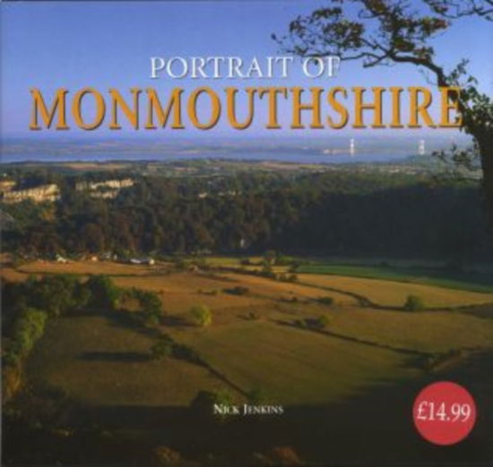 Portrait of Monmouthshire - Nick Jenkins - Książki - Halsgrove - 9781841148892 - 11 czerwca 2009