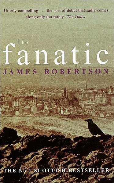 Cover for James Robertson · The Fanatic (Taschenbuch) (2001)