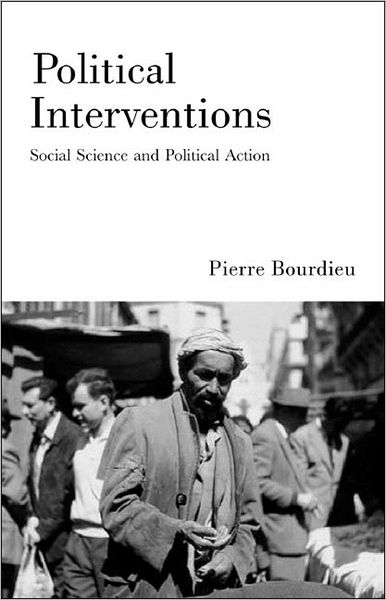 Cover for Pierre Bourdieu · Political Interventions: Social Science and Political Action (Hardcover Book) (2008)