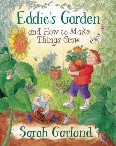 Cover for Sarah Garland · Eddie's Garden And How To Make Things Grow (Taschenbuch) (2006)