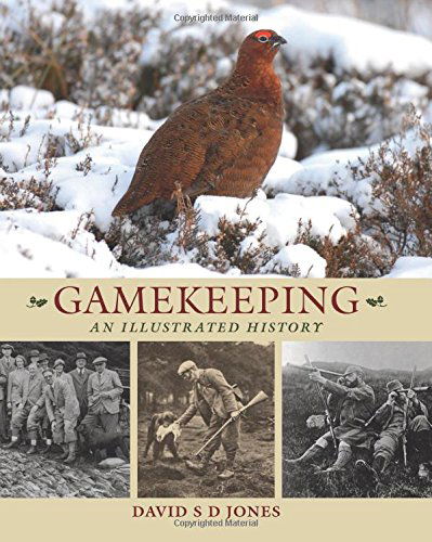 Cover for David S. D. Jones · Gamekeeping: An Illustrated History (Inbunden Bok) (2014)