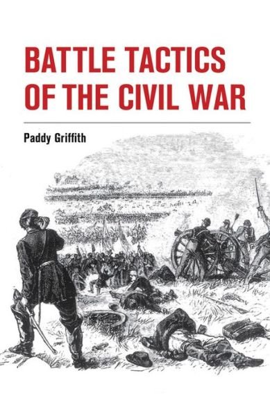 Cover for Paddy Griffith · Battle Tactics of the Civil War (Paperback Bog) [2nd edition] (2014)
