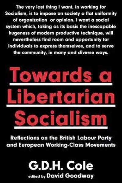 Cover for G.D.H. Cole · Towards A Libertarian Socialism (Paperback Book) (2021)