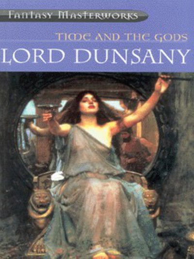 Cover for Lord Dunsany · Time And The Gods: An Omnibus (Paperback Book) (2000)