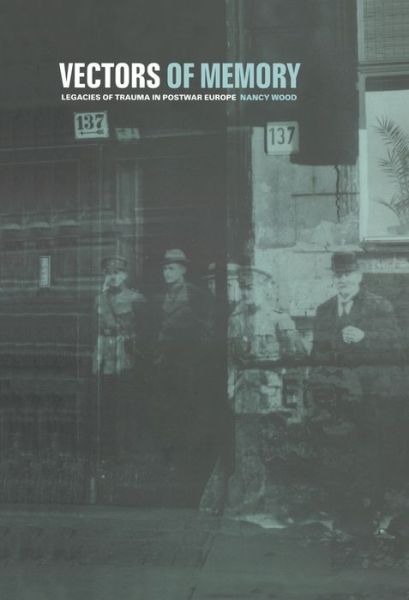 Cover for Nancy Wood · Vectors of Memory: Legacies of Trauma in Postwar Europe (Hardcover Book) (1999)