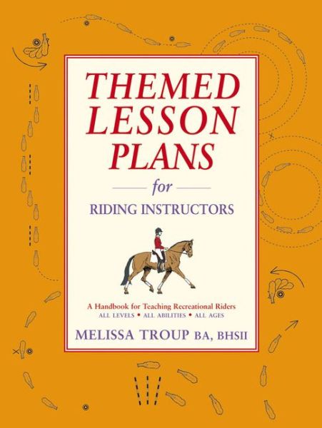 Themed Lesson Plans for Riding Instructors - Melissa Troup - Books - Quiller Publishing Ltd - 9781872119892 - 2006