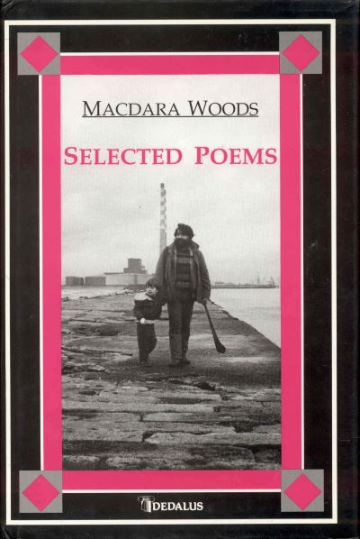 Selected Poems - Macdara Woods - Books - Dedalus Press - 9781873790892 - March 17, 1996