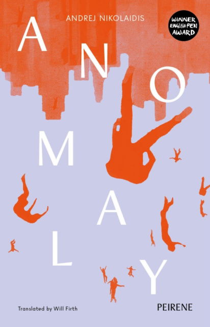 Anomaly - Andrej Nikolaidis - Bøger - Peirene Press Ltd - 9781908670892 - 16. april 2024