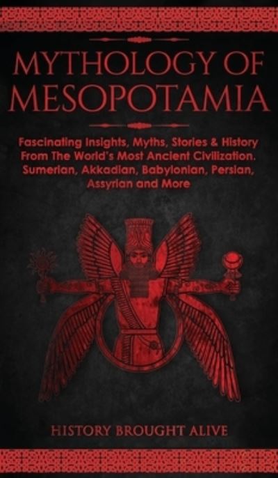 Cover for History Brought Alive · Mythology of Mesopotamia (Book) (2021)