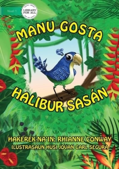 Bird's Things (Tetun edition) - Manu gosta halibur sasan - Rhianne Conway - Books - Library for All - 9781922331892 - February 19, 2020