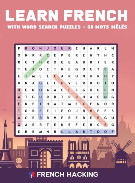 Learn French With Word Search Puzzles - 68 Mots Meles - French Hacking - Books - Alex Gibbons - 9781925992892 - September 25, 2020