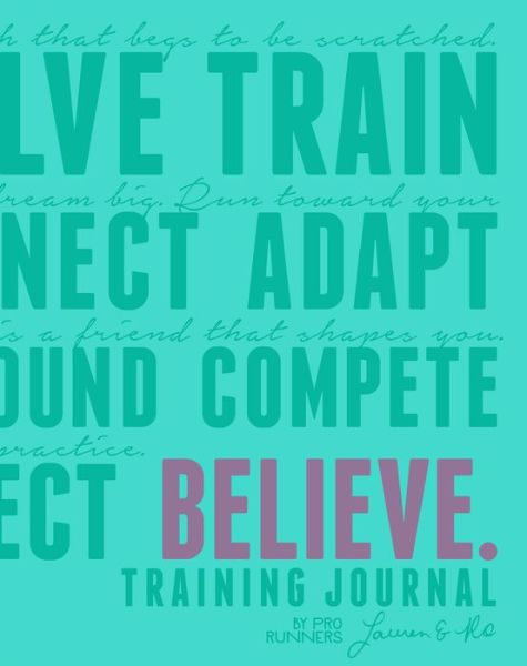 Cover for Lauren Fleshman · Believe Training Journal (Bright Teal Edition) - Believe Training Journal (Paperback Book) [Bright Teal edition] (2018)