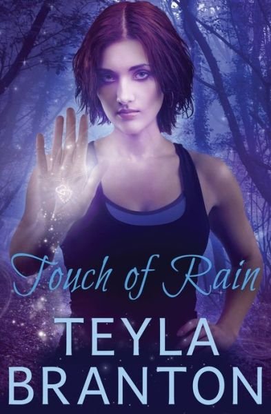Touch of Rain (Imprints) (Volume 1) - Teyla Branton - Bøger - White Star Press - 9781939203892 - 17. november 2017