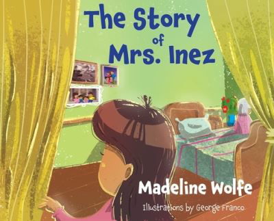 Cover for Madeline Wolfe · The Story of Mrs. Inez (Hardcover Book) (2020)