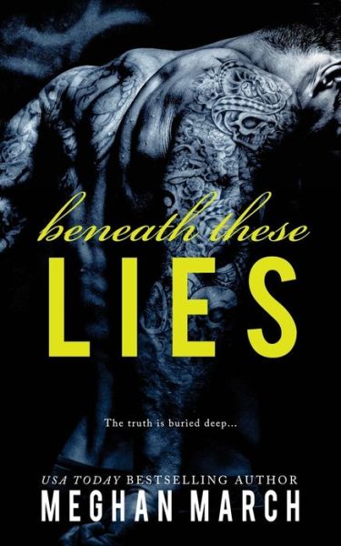 Beneath These Lies - Meghan March - Books - Meghan March LLC - 9781943796892 - March 15, 2016