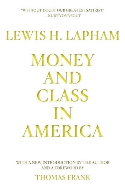 Cover for Lewis Lapham · Money and Class in America (Paperback Book) [New edition. edition] (2018)