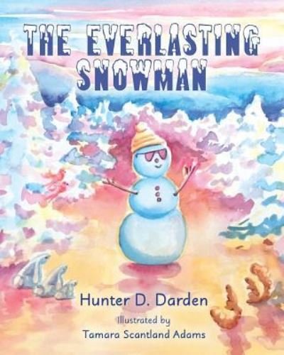 Cover for Hunter D Darden · The Everlasting Snowman (Paperback Book) (2019)