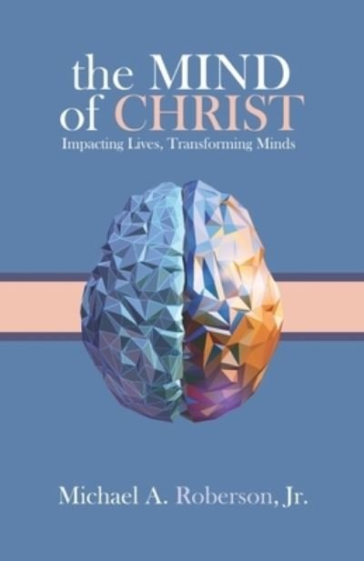 Cover for Michael A Roberson · The Mind of Christ (Taschenbuch) (2021)