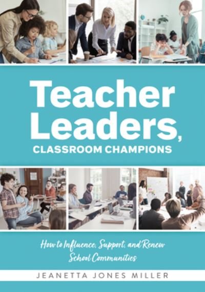 Cover for Jeanetta Jones Miller · Teacher Leaders, Classroom Champions (Bok) (2023)