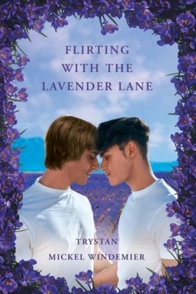 Cover for Trystan Mickel Windemier · Flirting with the Lavender Lane (Pocketbok) (2022)